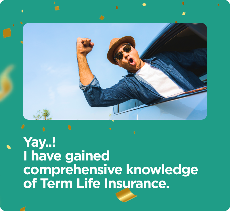 Your Term Life Insurance knowledge is complete